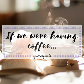 If We Were Having Coffee… | Vol. 25